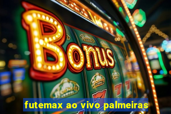 futemax ao vivo palmeiras